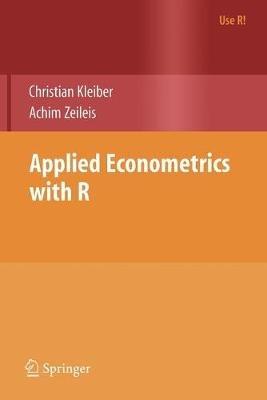 Applied Econometrics with R - Christian Kleiber, Achim Zeileis - Libro Springer-Verlag New York Inc., Use R! | Libraccio.it
