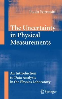 The Uncertainty in Physical Measurements - Paolo Fornasini - Libro Springer-Verlag New York Inc. | Libraccio.it