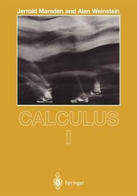 Calculus I - Jerrold Marsden, Alan Weinstein - Libro Springer-Verlag New York Inc., Undergraduate Texts in Mathematics | Libraccio.it