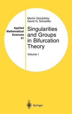 Singularities and Groups in Bifurcation Theory - Martin Golubitsky, David G. Schaeffer - Libro Springer-Verlag New York Inc., Applied Mathematical Sciences | Libraccio.it