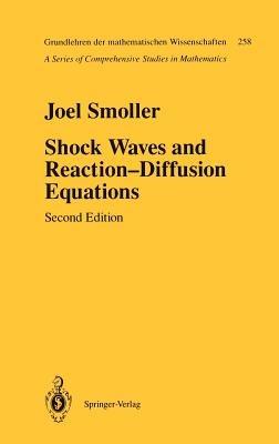 Shock Waves and Reaction—Diffusion Equations - Joel Smoller - Libro Springer-Verlag New York Inc., Grundlehren der mathematischen Wissenschaften | Libraccio.it