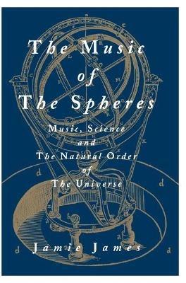 The Music of the Spheres - Jamie James - Libro Springer-Verlag New York Inc. | Libraccio.it