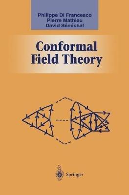 Conformal Field Theory - Philippe Francesco, Pierre Mathieu, David Senechal - Libro Springer-Verlag New York Inc., Graduate Texts in Contemporary Physics | Libraccio.it