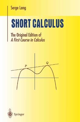 Short Calculus - Serge Lang - Libro Springer-Verlag New York Inc., Undergraduate Texts in Mathematics | Libraccio.it