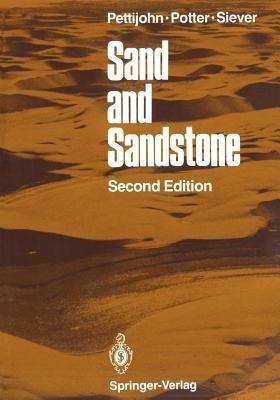 Sand and Sandstone - F. J. Pettijohn, Paul E. Potter, Raymond Siever - Libro Springer-Verlag New York Inc. | Libraccio.it