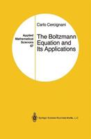 The Boltzmann Equation and Its Applications - Carlo Cercignani - Libro Springer-Verlag New York Inc., Applied Mathematical Sciences | Libraccio.it