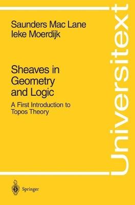 Sheaves in Geometry and Logic - Saunders MacLane, Ieke Moerdijk - Libro Springer-Verlag New York Inc., Universitext | Libraccio.it