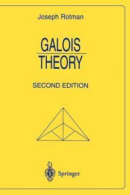 Galois Theory - Joseph Rotman - Libro Springer-Verlag New York Inc., Universitext | Libraccio.it