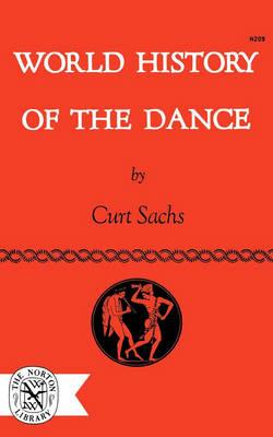 World History of the Dance - Curt Sachs - Libro WW Norton & Co | Libraccio.it