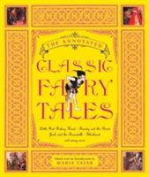 The Annotated Classic Fairy Tales  - Libro WW Norton & Co, The Annotated Books | Libraccio.it