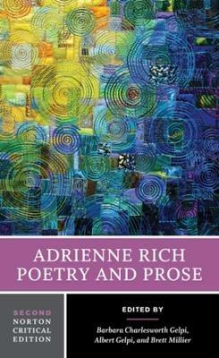 Adrienne Rich: Poetry and Prose - Adrienne Rich - Libro WW Norton & Co, Norton Critical Editions | Libraccio.it