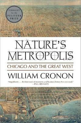 Nature's Metropolis - William Cronon - Libro WW Norton & Co | Libraccio.it