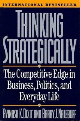 Thinking Strategically - Avinash K. Dixit, Barry J. Nalebuff - Libro WW Norton & Co | Libraccio.it