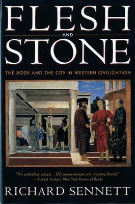 Flesh and Stone - Richard Sennett - Libro WW Norton & Co | Libraccio.it