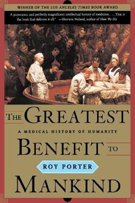 The Greatest Benefit to Mankind - Roy Porter - Libro WW Norton & Co, The Norton History of Science | Libraccio.it