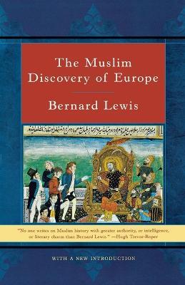 The Muslim Discovery of Europe - Bernard Lewis - Libro WW Norton & Co | Libraccio.it