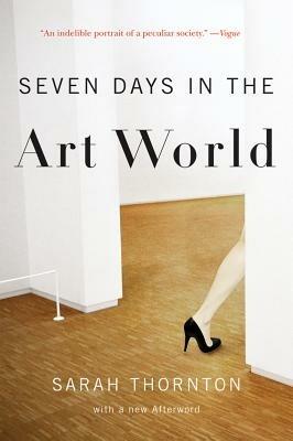 Seven Days in the Art World - Sarah Thornton - Libro WW Norton & Co | Libraccio.it