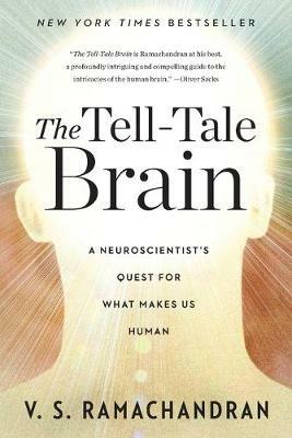 The Tell-Tale Brain - V. S. Ramachandran - Libro WW Norton & Co | Libraccio.it