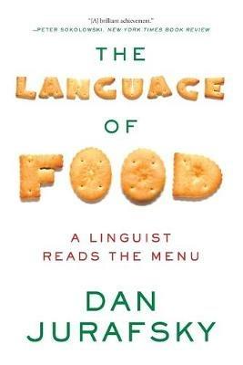 The Language of Food - Dan Jurafsky - Libro WW Norton & Co | Libraccio.it