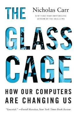 The Glass Cage - Nicholas Carr - Libro WW Norton & Co | Libraccio.it