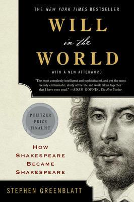 Will in the World - Stephen Greenblatt - Libro WW Norton & Co | Libraccio.it