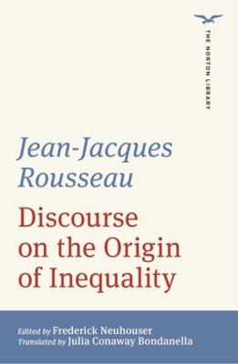Discourse on the Origin of Inequality - Jean Jacques Rousseau - Libro WW Norton & Co, The Norton Library | Libraccio.it