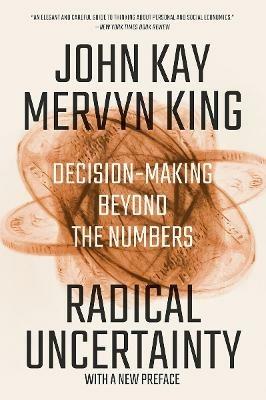 Radical Uncertainty - John Kay, Mervyn King - Libro WW Norton & Co | Libraccio.it