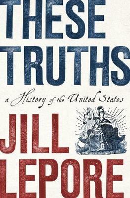 These Truths - Jill Lepore - Libro WW Norton & Co | Libraccio.it