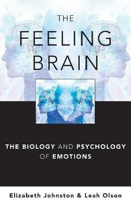 The Feeling Brain - Elizabeth Johnston, Leah Olson - Libro WW Norton & Co | Libraccio.it