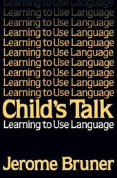 Child's Talk: Learning to Use Language