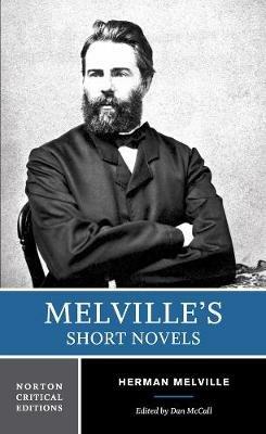 Melville's Short Novels - Herman Melville - Libro WW Norton & Co, Norton Critical Editions | Libraccio.it