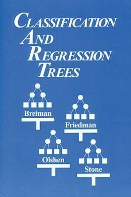 Classification and Regression Trees - Leo Breiman, Jerome Friedman, Charles J. Stone - Libro Taylor & Francis Ltd | Libraccio.it