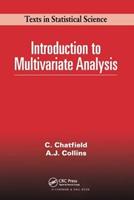Introduction to Multivariate Analysis - Chris Chatfield, A. Collins - Libro Taylor & Francis Ltd, Chapman & Hall/CRC Texts in Statistical Science | Libraccio.it