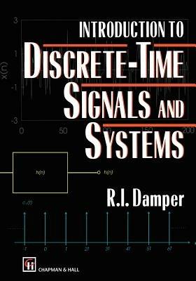Introduction to Discrete-time Signals and Systems - R. I. Damper - Libro Chapman and Hall | Libraccio.it