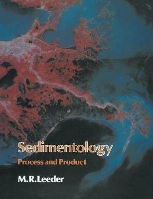 Sedimentology - M.R. Leeder - Libro Chapman and Hall | Libraccio.it