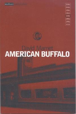 American Buffalo - David Mamet - Libro Bloomsbury Publishing PLC, Modern Plays | Libraccio.it