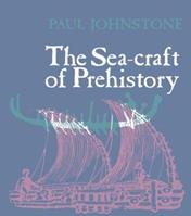 The Sea-Craft of Prehistory - Paul Johnstone - Libro Taylor & Francis Ltd | Libraccio.it