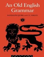 An Old English Grammar - Randolph Quirk, C. Wrenn - Libro Taylor & Francis Ltd | Libraccio.it