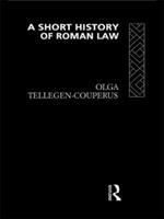 A Short History of Roman Law - Olga Tellegen-Couperus - Libro Taylor & Francis Ltd | Libraccio.it