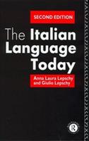 The Italian Language Today - Anna Laura Lepschy, Guilio Lepschy - Libro Taylor & Francis Ltd | Libraccio.it