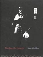 Reading the Vampire - Ken Gelder - Libro Taylor & Francis Ltd, Popular Fictions Series | Libraccio.it