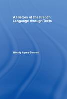 A History of the French Language Through Texts - Wendy Ayres-Bennett - Libro Taylor & Francis Ltd | Libraccio.it