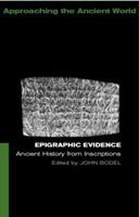 Epigraphic Evidence  - Libro Taylor & Francis Ltd, Approaching the Ancient World | Libraccio.it