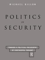 Politics of Security - Michael Dillon - Libro Taylor & Francis Ltd | Libraccio.it