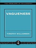 Vagueness - Timothy Williamson - Libro Taylor & Francis Ltd, Problems of Philosophy | Libraccio.it