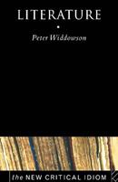 Literature - Peter Widdowson - Libro Taylor & Francis Ltd, The New Critical Idiom | Libraccio.it