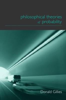 Philosophical Theories of Probability - Donald Gillies - Libro Taylor & Francis Ltd, Philosophical Issues in Science | Libraccio.it