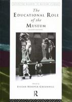 The Educational Role of the Museum  - Libro Taylor & Francis Ltd, Leicester Readers in Museum Studies | Libraccio.it