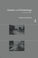 Gender and Archaeology - Roberta Gilchrist - Libro Taylor & Francis Ltd | Libraccio.it