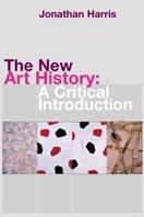 The New Art History - Jonathan Harris - Libro Taylor & Francis Ltd | Libraccio.it